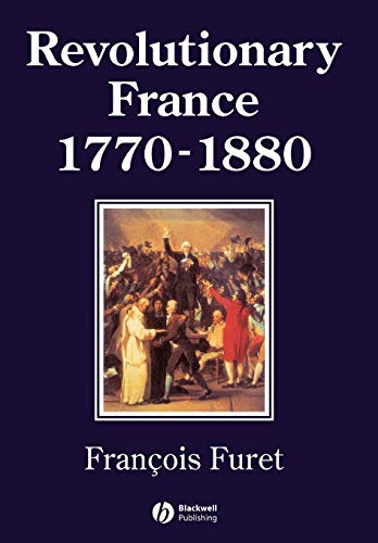 Revolutionary France 1770-1880 (History of France)